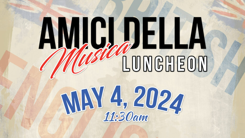 Amici Della Musica Luncheon - May 4, 2024 - 11:30am